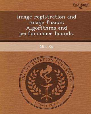 Book cover for Image Registration and Image Fusion: Algorithms and Performance Bounds