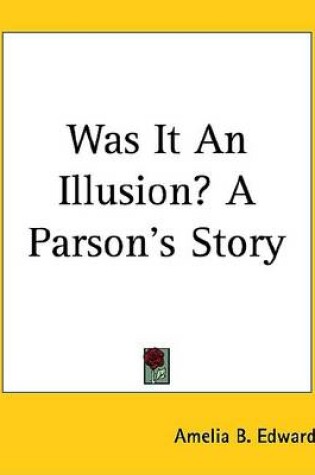 Cover of Was It an Illusion? a Parson's Story