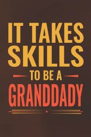 Cover of It Takes Skills To Be Granddady