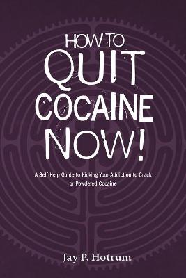 Book cover for How to Quit Cocaine Now!