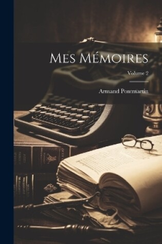 Cover of Mes Mémoires; Volume 2