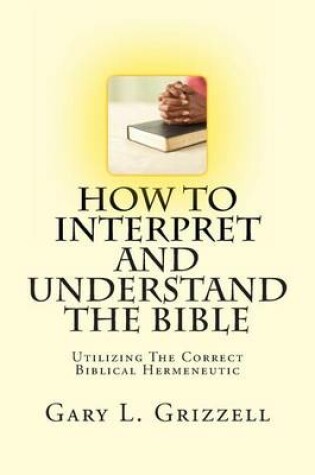 Cover of How To Interpret And Understand The Bible