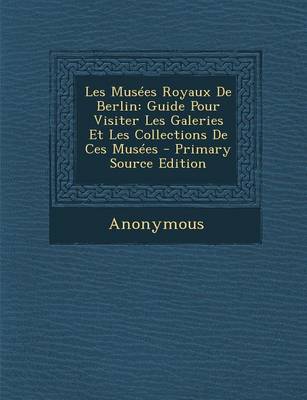 Book cover for Les Musées Royaux de Berlin