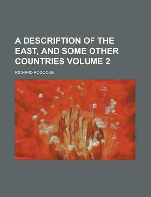 Book cover for A Description of the East, and Some Other Countries Volume 2