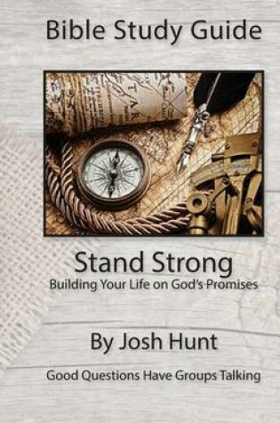 Cover of Bible Study Guide -- Stand Strong; Building Your Life on God's Promises