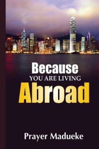 Cover of Because You Are Living Abroad