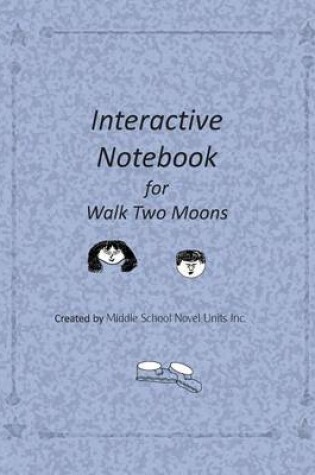 Cover of Interactive Notebook for Walk Two Moons