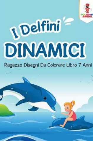 Cover of I Delfini Dinamici