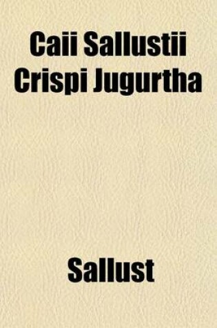 Cover of Caii Sallustii Crispi Jugurtha