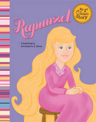 Cover of My First Classic Story Rapunzel a Retelling of the Grimms Fairy Tale