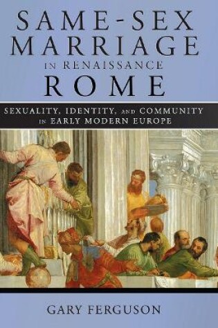Cover of Same-Sex Marriage in Renaissance Rome
