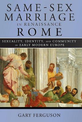 Book cover for Same-Sex Marriage in Renaissance Rome