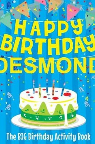 Cover of Happy Birthday Desmond - The Big Birthday Activity Book