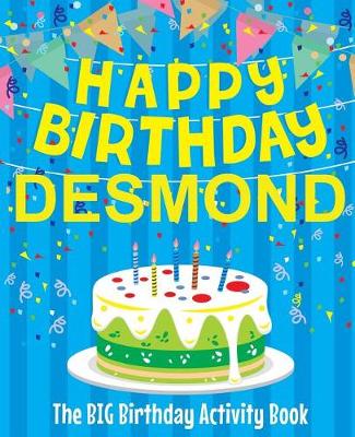 Book cover for Happy Birthday Desmond - The Big Birthday Activity Book