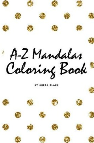 Cover of Alphabet Mandalas Coloring Book for Children (8.5x8.5 Coloring Book / Activity Book)