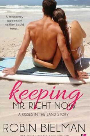 Cover of Keeping Mr. Right Now (a Kisses in the Sand Novel)