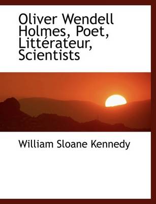 Book cover for Oliver Wendell Holmes, Poet, Litt Rateur, Scientists