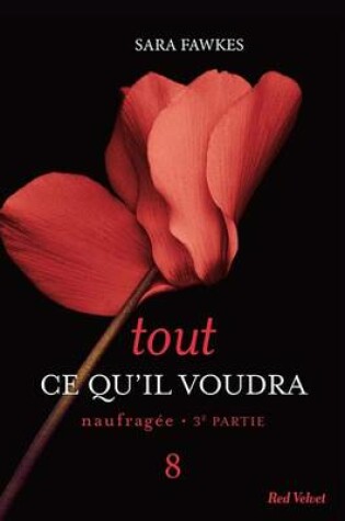 Cover of Tout Ce Qu'il Voudra - Naufragee 3eme Partie 8