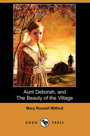 Cover of Aunt Deborah, and the Beauty of the Village (Dodo Press)