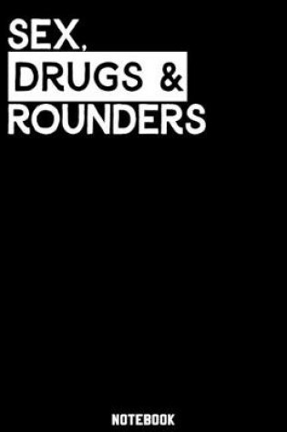 Cover of Sex, Drugs and Rounders Notebook