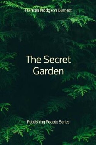 Cover of The Secret Garden - Publishing People Series