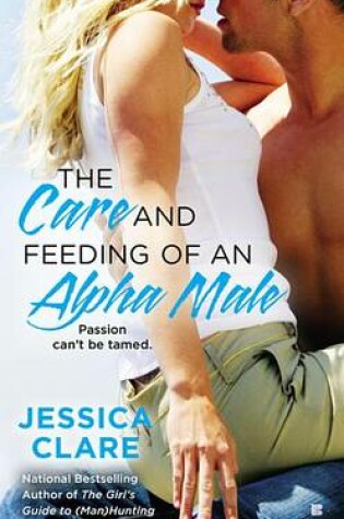 Cover of The Care and Feeding of an Alpha Male