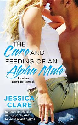 Book cover for The Care and Feeding of an Alpha Male