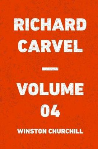 Cover of Richard Carvel - Volume 04