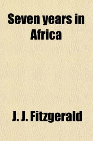 Cover of Seven Years in Africa; Liberia as It Is