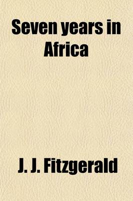 Book cover for Seven Years in Africa; Liberia as It Is