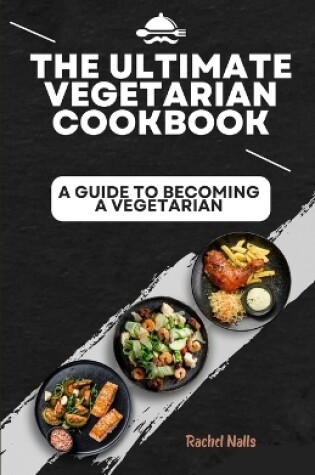 Cover of The Ultimate Vegetarian Cookbook