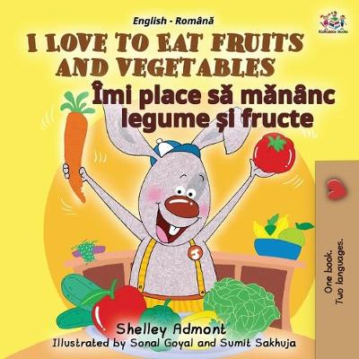 Book cover for I Love to Eat Fruits and Vegetables (English Romanian Bilingual Book for Kids)