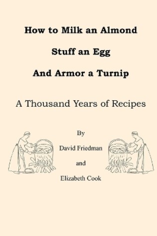 Cover of How to Milk an Almond, Stuff an Egg, and Armor a Turnip