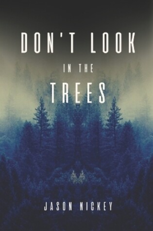 Cover of Don't Look In The Trees