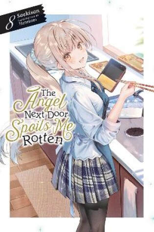 Cover of The Angel Next Door Spoils Me Rotten, Vol. 8 (light novel)