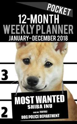 Cover of 2018 Pocket Weekly Planner - Most Wanted Shiba Inu