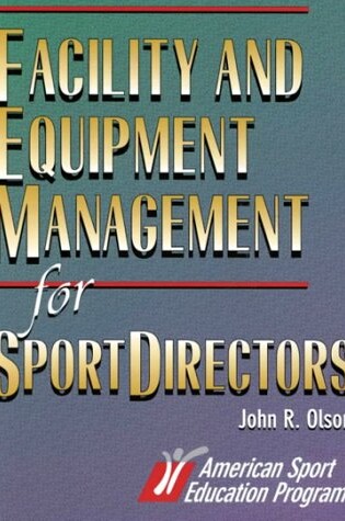 Cover of Facility and Equipment Management for Sport Directors