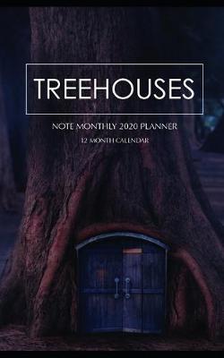 Book cover for Treehouses Note Monthly 2020 Planner 12 Month Calendar