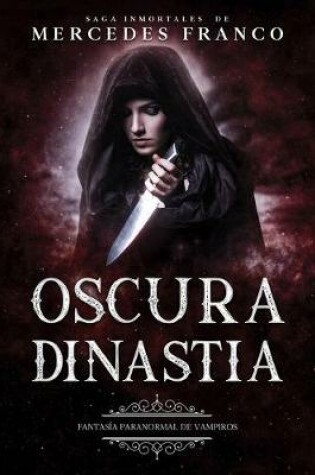 Cover of Oscura Dinastía (Oferta Especial 3 Libros En 1) Colección Especial De Vampiros En Español