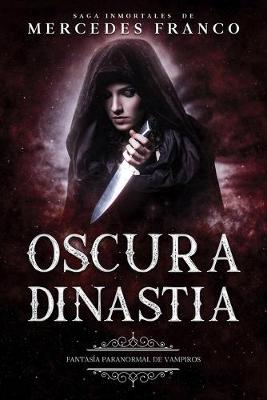 Book cover for Oscura Dinastía (Oferta Especial 3 Libros En 1) Colección Especial De Vampiros En Español