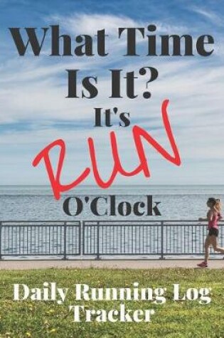 Cover of Run O'Clock Daily Running Log Tracker