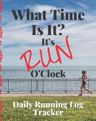 Book cover for Run O'Clock Daily Running Log Tracker