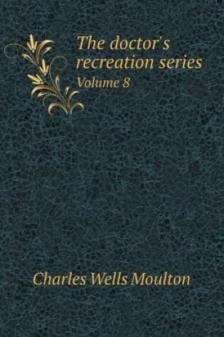 Cover of The doctor's recreation series Volume 8