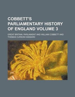 Book cover for Cobbett's Parliamentary History of England Volume 3