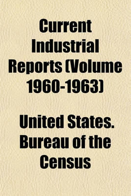 Book cover for Current Industrial Reports (Volume 1960-1963)