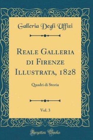 Cover of Reale Galleria Di Firenze Illustrata, 1828, Vol. 3