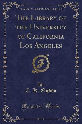 Book cover for The Library of the University of California Los Angeles (Classic Reprint)