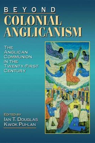 Cover of Beyond Colonial Anglicanism