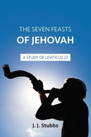 Cover of The Seven Feasts of Jehovah