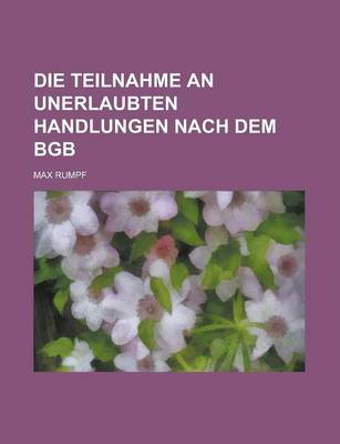 Book cover for Die Teilnahme an Unerlaubten Handlungen Nach Dem Bgb